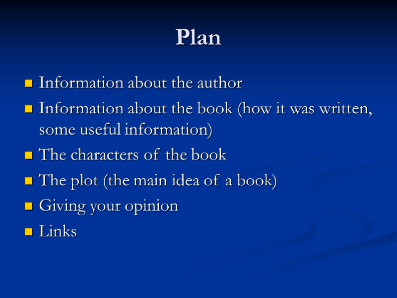 Plan Information about the author Information about the book (how it was written, some